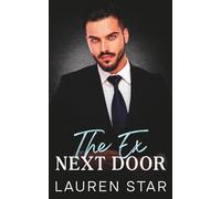 The Ex Next Door: A Billionaire Enemies to Lovers Romance