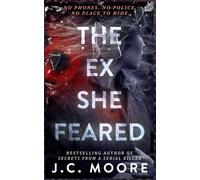 The Ex She Feared: A Domestic Survival Thriller