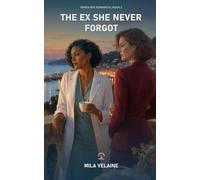 The Ex She Never Forgot: A Sapphic Second-Chance Romance (Haven Bay Romances)