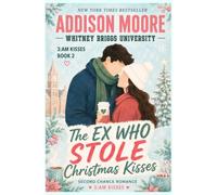 The Ex Who Stole Christmas Kisses (3:AM Kisses)