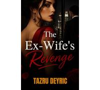 The Ex-Wife’s Revenge: He Broke the Marriage, She Rewrote the Power