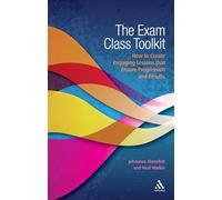 The Exam Class Toolkit: How to Create Engaging Lesson that Ensure Progression and Results