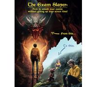 The Exam Slayer: How to smash your exams without giving up your screen time.