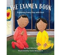 The Examen Book: Exploring Every Day with God