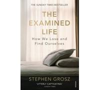 The Examined Life: How We Lose and Find Ourselves by Grosz, Stephen (January 2, 2014) Paperback