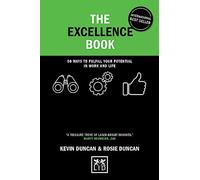 The Excellence Book: 50 Ways to be Your Best (Concise Advice): 50 Ways to Fulfil Your Potential in Work and Life