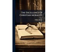 The Excellence Of Christian Morality