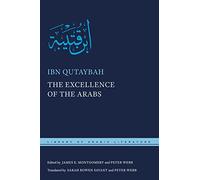 The Excellence of the Arabs: 39 (Library of Arabic Literature)