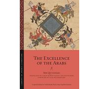 The Excellence of the Arabs: 51 (Library of Arabic Literature)