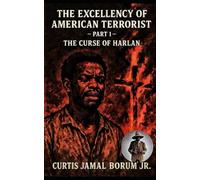 The Excellency of American Terrorists: Part 1 - The Curse of Harlan