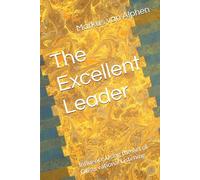 The Excellent Leader: Influence using the art of Observational Listening (Excellent Leadership)