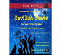 The Excellent Oboe Book of Devilish Duets for Advanced Oboes: 13 creepy classical favourites arranged especially for two daring oboes of around Grades ... Duets for Intermediate to Advanced Players)