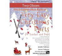 The Excellent Oboe Book of Very Easy Christmas Duets for Teacher and Pupil: 20 Favourite Christmas Carols arranged with one Very Easy part, and the ... (Oboe Duets for Beginners and Improvers)