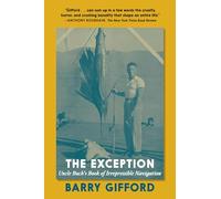 The Exception: Uncle Buck's Book of Irrespressible Navigation