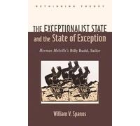 The Exceptionalist State and the State of Herman Melville`s Billy Budd, Sailor (Rethinking Theory)