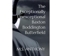 The Exceptionally Unexceptional Baxton Boddington Butterfield: Journey to a shadow realm in search of a rogue Innkeeper who seeks to rebuild the world in his image.: 1 (Innkeepers of the Realms)