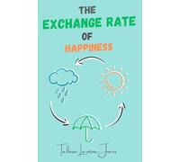 The Exchange Rate of Happiness: What Would You Change to be Happy?