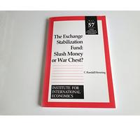 The Exchange Stabilization Fund - Slush Money or War Chest?: 57 (Policy Analyses in International Economics)