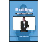 The Exciting Life Of James Douglas Leach: Book Volume 2