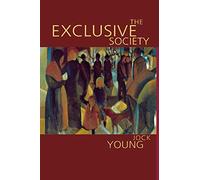 The Exclusive Society: Social Exclusion, Crime and Difference in Late Modernity