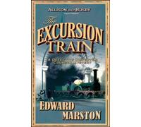 The Excursion Train (The Railway Detective Series)