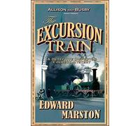The Excursion Train: the Bestselling Victorian Mystery - NEW Edward Marston 20