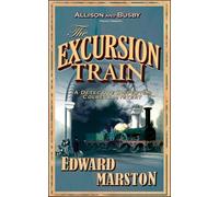 The Excursion Train (The Railway Detective Series)