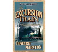 The Excursion Train (The Railway Detective Series)