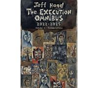The Execution Omnibus, 2022-2025: Volume II: Collaborations (2)