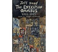 The Execution Omnibus, 2022-2025: Volume III: Thoughts and Demands (3)