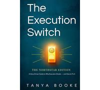 The Execution Switch: Don't Quit Busy. Steer It North. THE NORTHSTAR EDITION