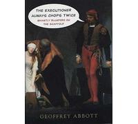 The Executioner Always Chops Twice: Ghastly Blunders on the Scaffold