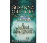 The Executioner of St Paul's: The Twelfth Thomas Chaloner Adventure (Adventures of Thomas Chaloner)