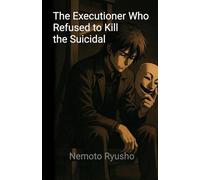 The Executioner Who Refused to Kill the Suicidal Girl