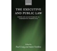 The Executive and Public Law: Power and Accountability in Comparative Perspective