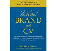 The Executive and Senior Manager's Guide - 1: Personal Brand and CV