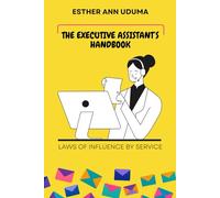 The Executive Assistant’s Handbook: Laws of Influence by Service Book