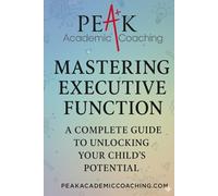 The Executive Function Program: Study skills organization time management (“Learning Difficulties?” peakacademiccoaching.com)