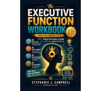 The Executive Function Workbook For Kids Ages 6 to 12: 150+ Fun Activities, Brain Games, PlanningChallenges, Organization Exercises, Emotional ... Control, Working Memory and Independence Inde