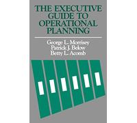 The Executive Guide to Operational Planning (Jossey-Bass Leadership Series)