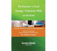 The Executive`s Travel Strategy: Productivity While on the Road