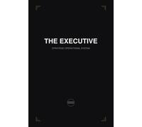 THE EXECUTIVE STRATEGIC SYSTEM: Annual Strategic Planner for Leadership Excellence, Personal Growth and Holistic Life Integration
