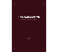 THE EXECUTIVE STRATEGIC SYSTEM: Annual Strategic Planner for Leadership Excellence, Personal Growth and Holistic Life Integration