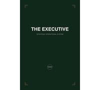 THE EXECUTIVE STRATEGIC SYSTEM: Annual Strategic Planner for Leadership Excellence, Personal Growth and Holistic Life Integration