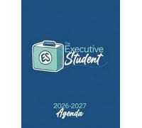 The Executive Student Agenda: Student Edition 2026-2027 Weekly Planner & Executive Functioning Workbook for Students | Grade Tracker, Syllabus Analysis, SWOT Analysis & Success Planning