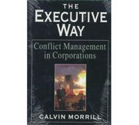 The Executive Way : Conflict Management in Corporations