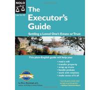 The Executor's Guide: Settling a Loved One's Estate or Trust
