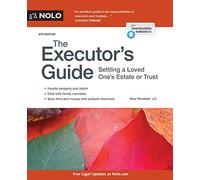 The Executor's Guide: Settling a Loved One's Estate or Trust, Includes Downloadable Worksheets