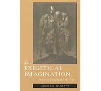 The Exegetical Imagination: On Jewish Thought and Theology
