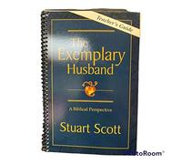 The Exemplary Husband Teacher's Guide: A Biblical Perspective